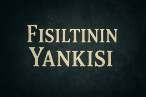Fısıltının Yankısı
