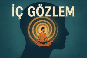 İç Gözlem Yapabilmek