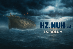 Hz. NUH a.s. (16. BÖLÜM)