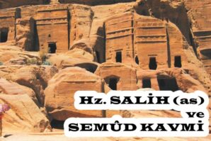 Hz. SALİH a.s. ve SEMUD KAVMİ (24. BÖLÜM)