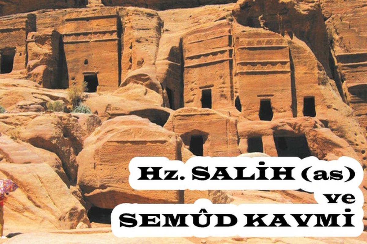 Devamını Oku Hz. SALİH a.s. ve SEMUD KAVMİ (24. BÖLÜM)