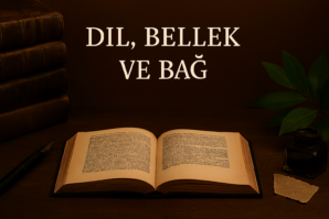 Dil, Bellek ve Bağ