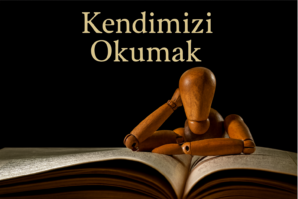 Kendimizi Okumak