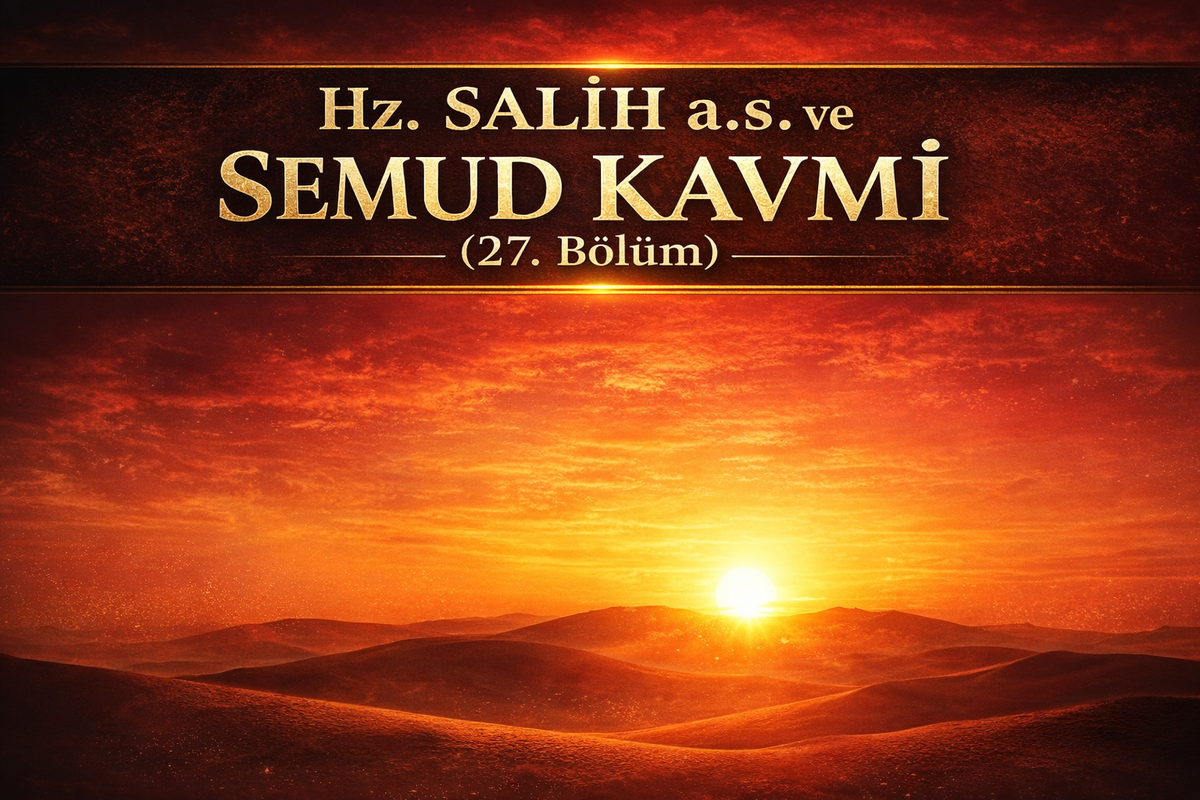 Devamını Oku Hz. Salih a.s. ve SEMUD KAVMİ (27. BÖLÜM)